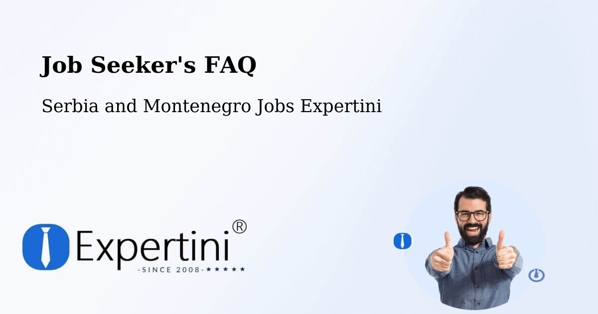 Job Seeker FAQ – Markdale - Serbia and Montenegro Jobs Expertini