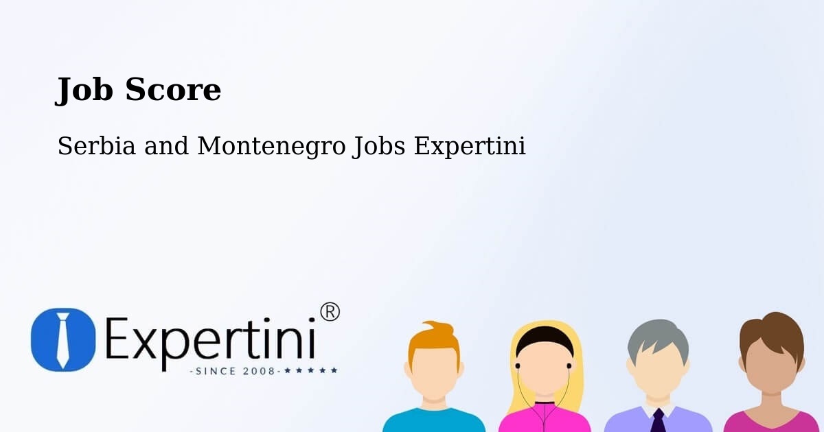Job Score & Job Description Score Tool – Markdale - Serbia and Montenegro Jobs Expertini
